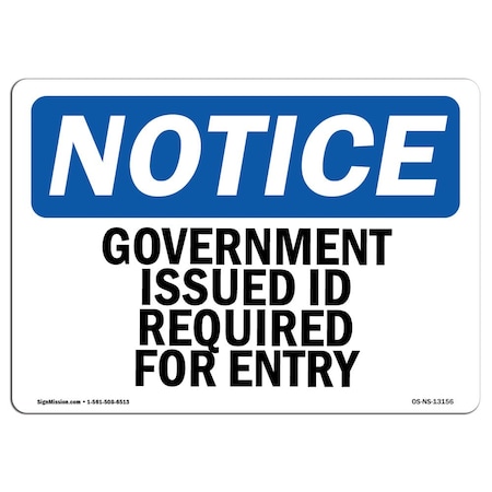 Signmission OSHA Notice Sign, 10" H, 14" W, Aluminum, Government Issued ID Required For Entry Sign, Landscape OS-NS-A-1014-L-13156